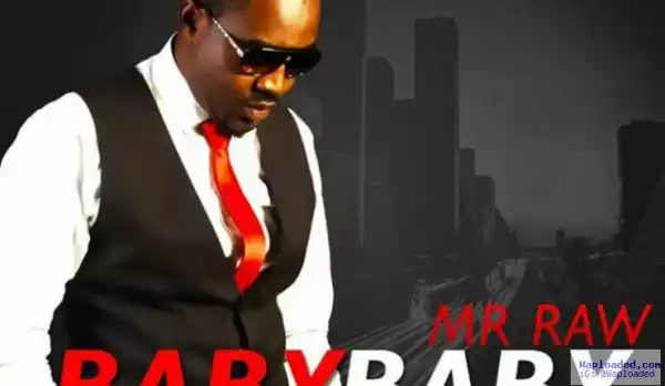 Mr Raw - Baby Baby ft. T-Spice